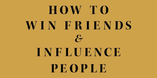 How to win friends and influence people.