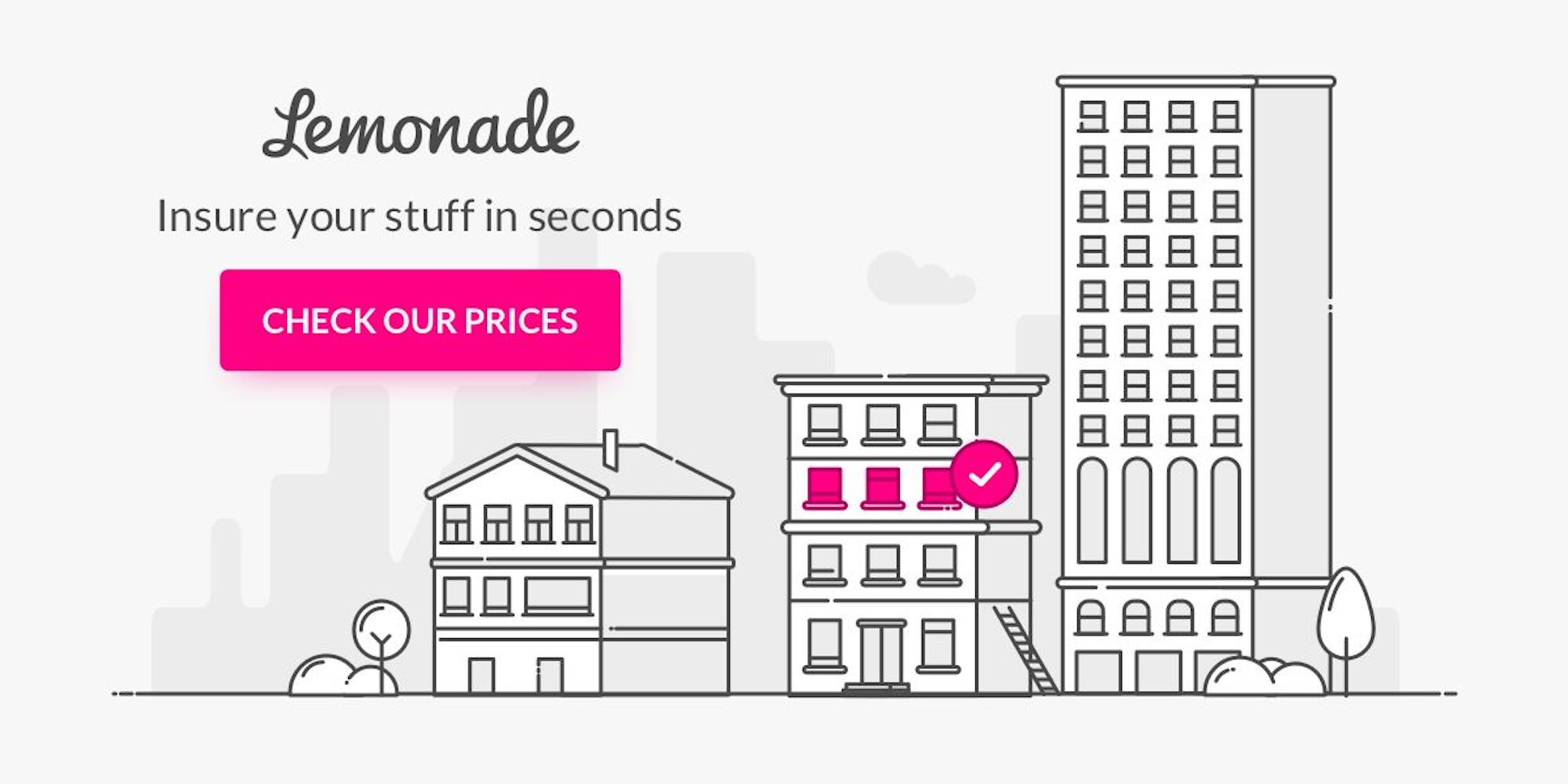 Lemonade delivers the insurance your home needs for as low as 5/month